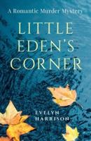 Little Eden's Corner: A Romantic Murder Mystery