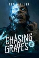 Chasing Graves - Hardcover Edition