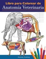 Libro para colorear de anatomía veterinaria: Libro de trabajo para colorear de autoevaluación de fisiología animal para estudiar y relajarse   Un regalo perfecto para estudiantes veterinarios e incluso adultos