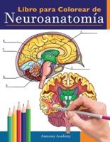 Libro para colorear de neuroanatomía: Libro para colorear detalladísimo de cerebro humano para autoevaluación en la neurociencia   Un regalo perfecto para estudiantes de medicina, enfermeras, médicos y adultos