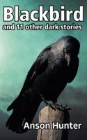 Blackbird: and 11 other dark stories