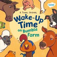 Wake-Up Time on Bumble Farm