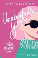 Unabashedly Yours