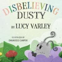 Disbelieving Dusty