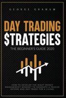 Day Trading Strategies - The Beginner's Guide for 2020