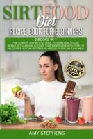 Sirtfood Diet Recipe Book for Beginners