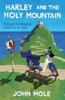 Harley and the Holy Mountain: Through the Heart of Greece to its Soul