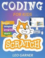 CODING FOR KIDS SCRATCH: The Ultimate Guide for Kids to Learn Computer Coding, Make Animations and Design Awesome Projects. Coding for kids create your own video games with scratch.
