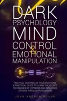 Dark Psychology Mind Control and Emotional Manipulation