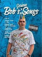 Bob's Serious Songs
