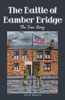 The Battle of Bamber Bridge: The True Story
