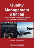 Quality Management : AS9100 Requirements for Aviation, Space and Defence Organisations