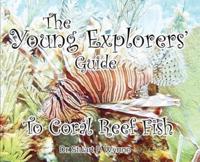 The Young Explorers' Guide To Coral Reef Fish