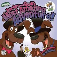 Parker and Rudi's Most Amazing Adventure!