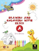 Drawing and Colouring with Elvis - A