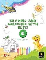 Drawing and Colouring with Elvis - C
