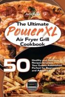 The Ultimate PowerXL Air Fryer Grill Cookbook