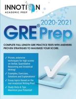 GRE Prep 2020-2021: Complete full length GRE Practice Tests with Answers! Proven Strategies to Maximize Your Score. (Graduate School Test Preparation)