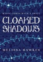 Cloaked Shadows