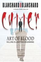 Cutter: Art Of Blood. Literary Crime Thriller: Killing Is Just The Beginning
