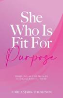 She Who Is Fit For Purpose