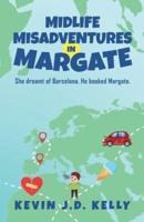 Midlife Misadventures in Margate: Comedy Travel Memoir Series