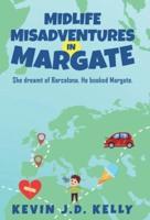 Midlife Misadventures in Margate: Comedy Travel Memoir Series