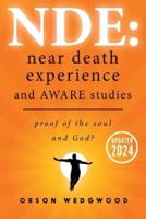NDE: Near Death Experience and AWARE Studies