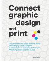 Connect graphic design and print: The ultimate tool for saving time and money for Packaging / Label Designers, Business Start-up, Packaging Technologist, Artwork Approvers and Print Buyers