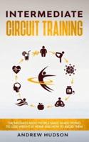 Intermediate Circuit Training : The Mistakes Most People Make When Trying to Lose Weight at Home and How to Avoid Them