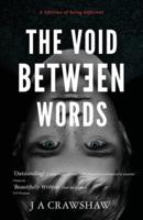 The Void Between Words: A lifetime of being different