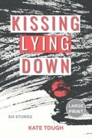 Kissing Lying Down (Large Print Edition)