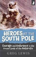 HEROES OF THE SOUTH POLE