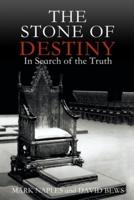 The Stone of Destiny: In Search of the Truth