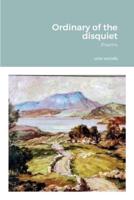 Ordinary of the disquiet: Poems