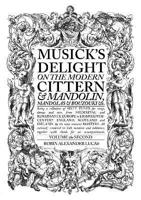 Musick's Delight on the Modern Cittern & Mandolin, Mandolas & Bouzouki Etc