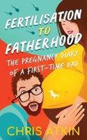 Fertilisation To Fatherhood