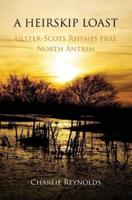 A Heirskip Loast: Ulster-Scots Rhymes frae North Antrim