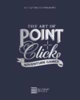 The Art of Point-and-Click Adventure Games 3E