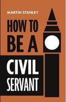 How To Be A Civil Servant