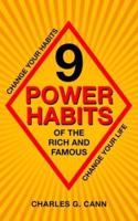 9 Power Habits of the Rich and Famous: Change Your Habits, Change Your Life