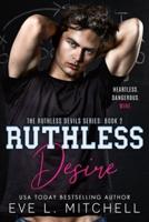 Ruthless Desire : The Ruthless Devils Series: Book 2