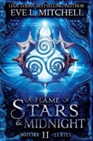 A Flame of Stars & Midnight : The Watcher Series (Book 2)