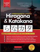 Apprendre le Japonais Hiragana et Katakana - Cahier d'exercices pour débutants: Le guide d'étude facile et étape par étape et le livre d'exercices d'écriture : la meilleure façon d'apprendre le japonais et d'écrire l'alphabet du Japon (cartes à lettres)