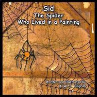 Sid the Spider Who Lived in a Painting