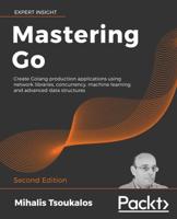 Mastering Go, Second Edition