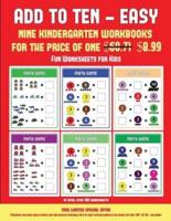 Fun Worksheets for Kids (Add to Ten - Easy) : 30 full color preschool/kindergarten addition worksheets that can assist with understanding of math