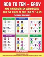 Preschool Worksheets (Add to Ten - Easy): 30 full color preschool/kindergarten addition worksheets that can assist with understanding of math