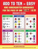 Worksheets for Kids (Add to Ten - Easy): 30 full color preschool/kindergarten addition worksheets that can assist with understanding of math