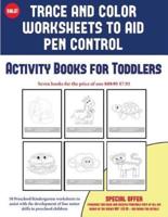 Activity Books for Toddlers (Trace and Color Worksheets to Develop Pen Control: 50 Preschool/Kindergarten worksheets to assist with the development of fine motor skills in preschool children